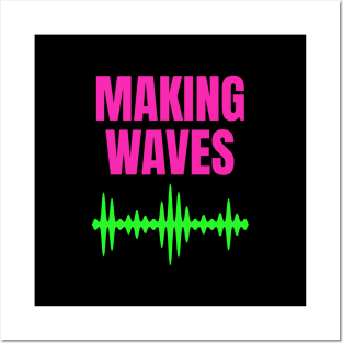 Making Waves - Sound Waves - Music Producer Posters and Art